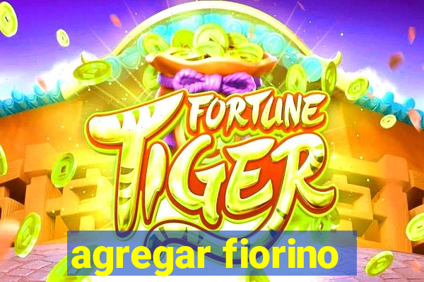 agregar fiorino